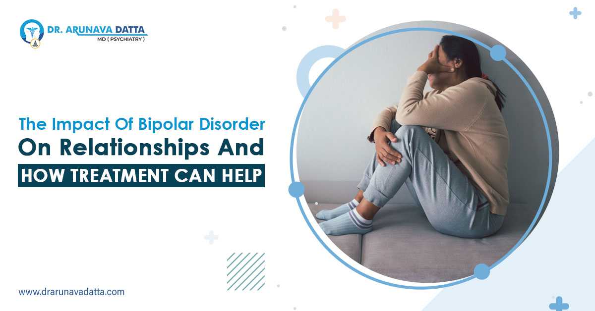 The Impact of Bipolar Disorder on Relationships and How Treatment Can Help