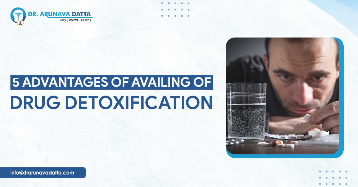 5 Advantages Of Availing Of Drug Detoxification