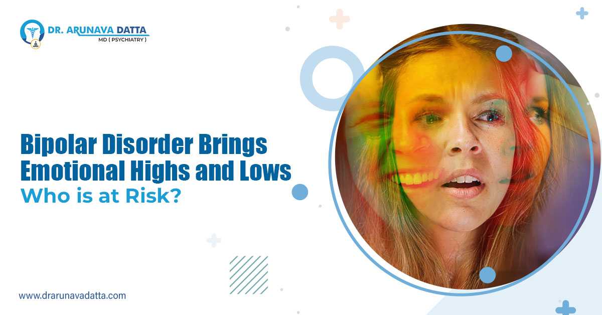 Bipolar Disorder Brings Emotional Highs and Lows: Who is at Risk?