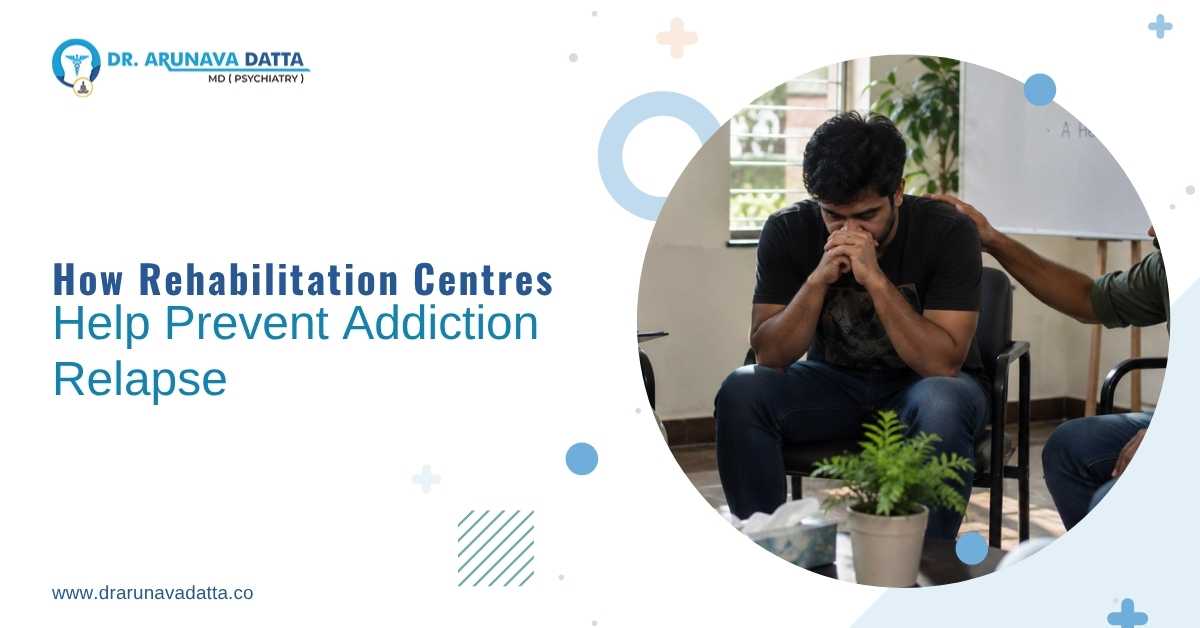 How Rehabilitation Centres Help Prevent Addiction Relapse