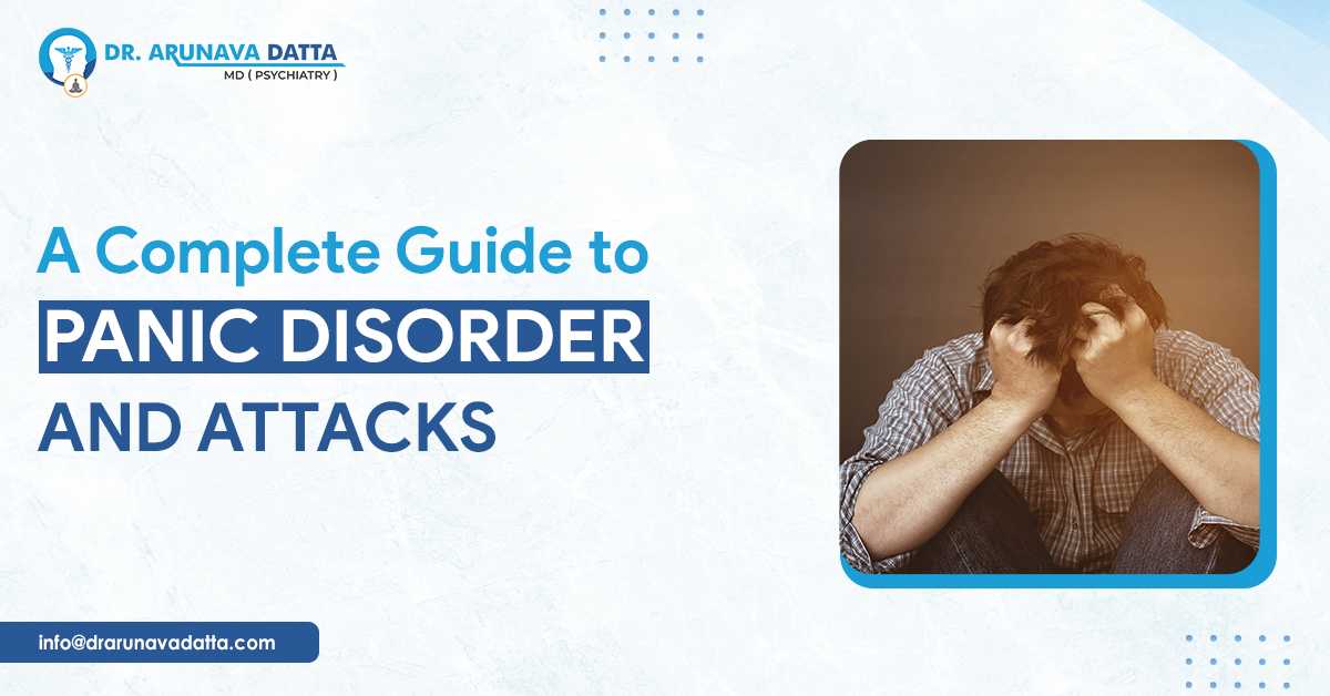 A Complete Guide To Panic Disorder And Attacks