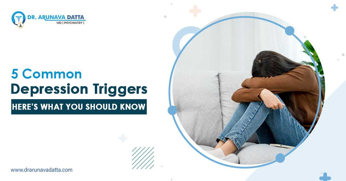 5 Common Depression Triggers – Here’s What You Should Know