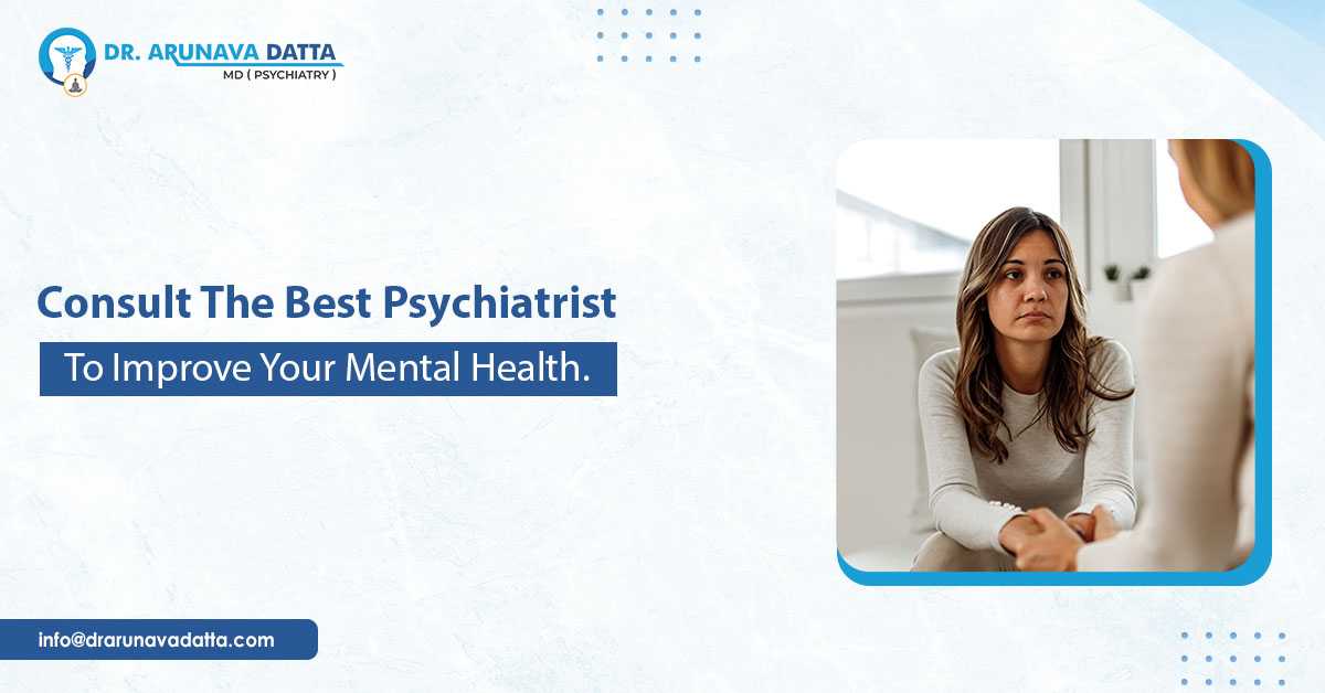 Consult The Best Psychiatrist To Improve Your Mental Health