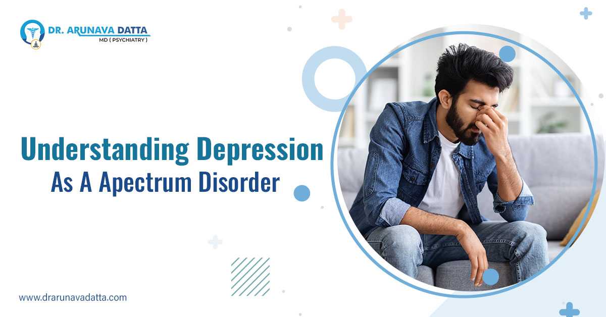 Understanding depression as a spectrum disorder